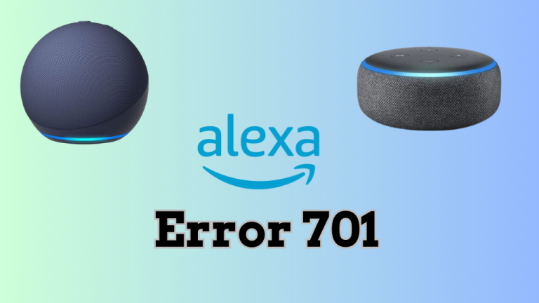 How To Fix Alexa Error 701 An Ultimate Guide In 2024